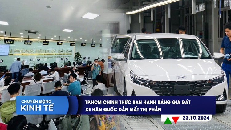 CHUYỂN ĐỘNG KINH TẾ ngày 23.10: TP.HCM chính thức ban hành bảng giá đất