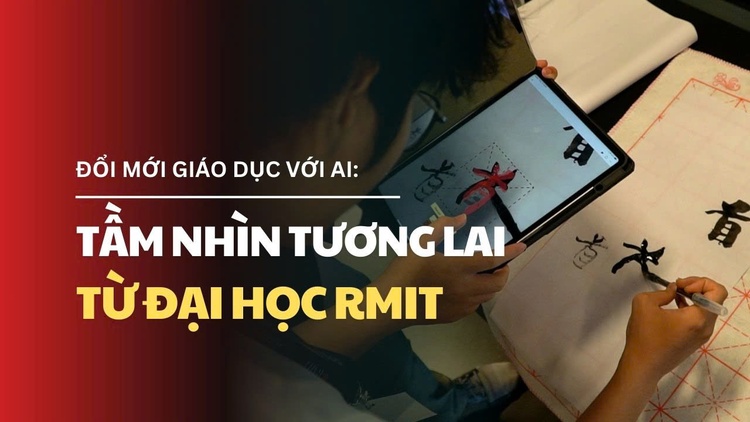 Đổi mới giáo dục với AI: Tầm nhìn tương lai từ Đại học RMIT