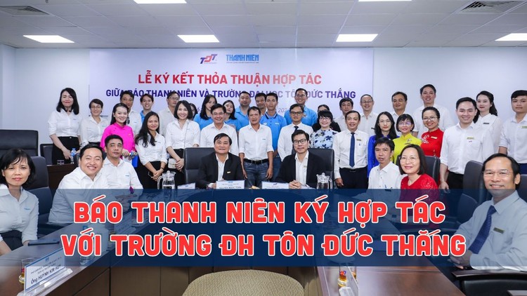 Báo Thanh Niên và Trường ĐH Tôn Đức Thắng hợp tác phát triển 4 lĩnh vực