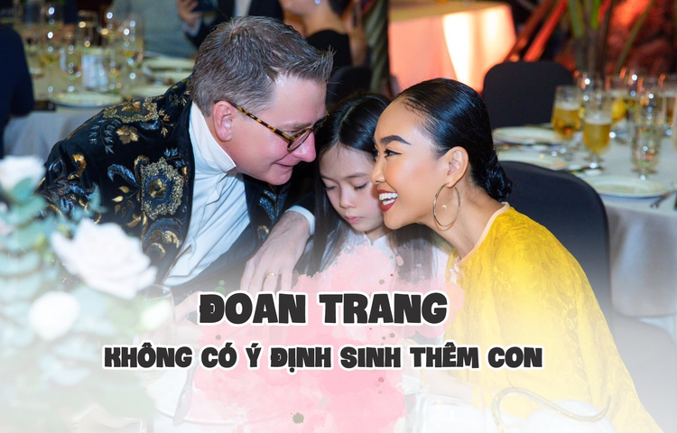 Ca sĩ Đoan Trang: Tôi sẽ không sinh thêm con với chồng Tây