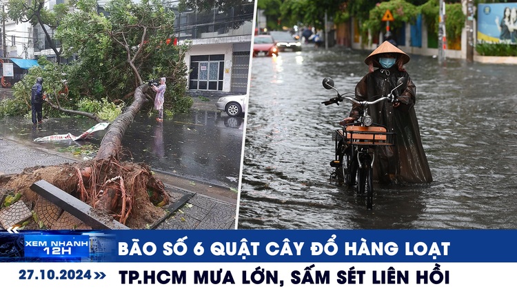 Xem nhanh 12h: Bão số 6 (Trà Mi) đang càn quét miền Trung | TP.HCM mưa lớn, sấm sét liên hồi