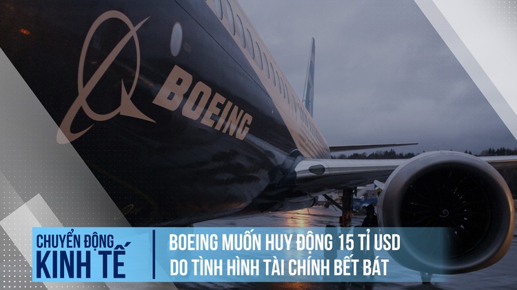 Boeing muốn huy động 15 tỉ USD do tình hình tài chính bết bát