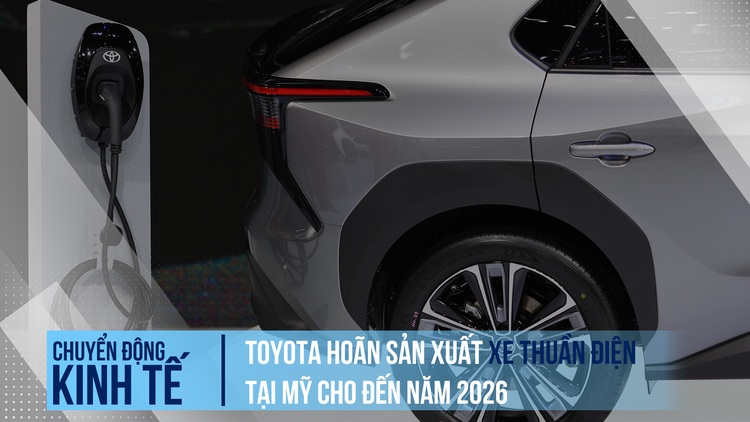 Toyota hoãn sản xuất xe thuần điện tại Mỹ cho đến năm 2026