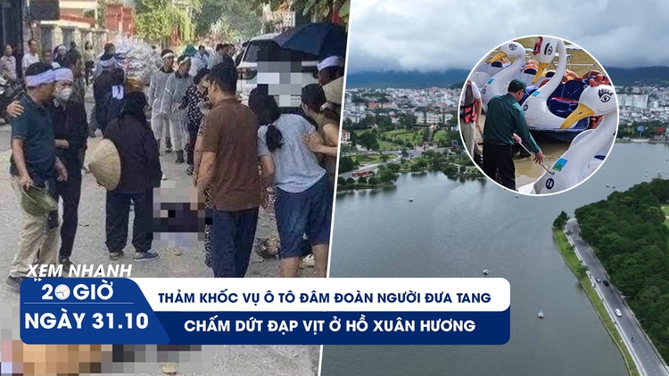 Xem nhanh 20h ngày 31.10: Thảm khốc vụ ô tô đâm đoàn người đưa tang | Chấm dứt đạp vịt ở hồ Xuân Hương