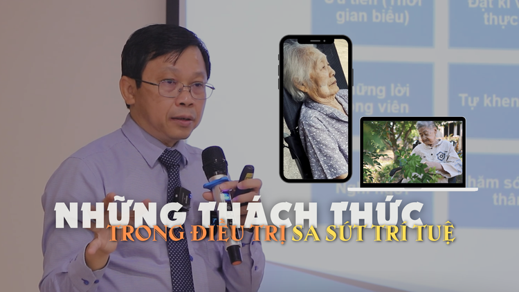 Sa sút trí tuệ và những thách thức điều trị - Hiểu đúng về bệnh, số 8