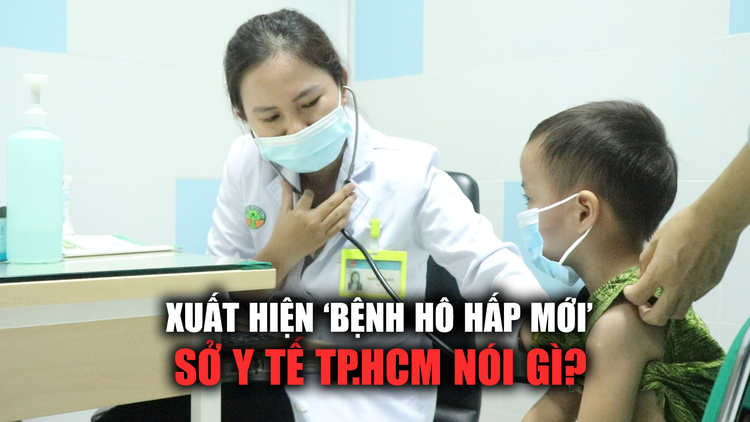 TP.HCM xuất hiện 'bệnh hô hấp mới', Sở Y tế nói gì?