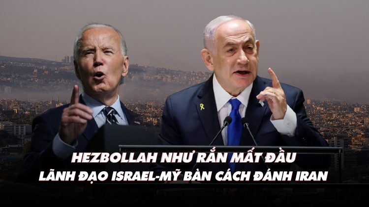 Điểm xung đột: Hezbollah mất đầu não; lãnh đạo Israel-Mỹ bàn cách đánh Iran