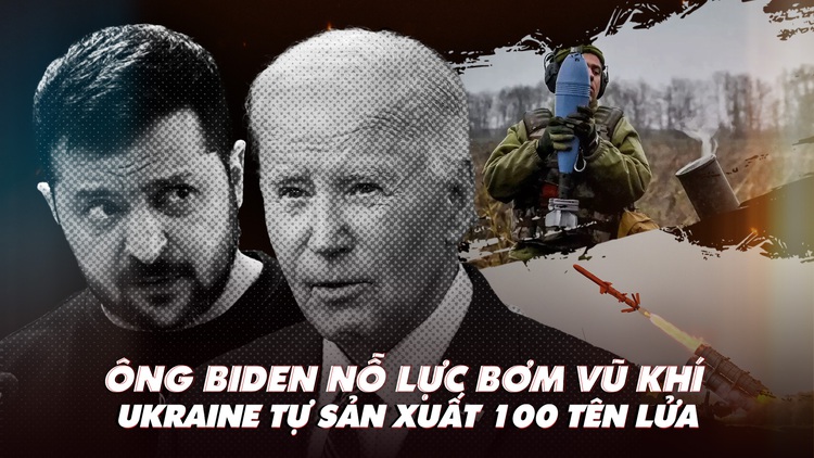 Điểm xung đột: Ông Biden nỗ lực bơm vũ khí, Ukraine tự sản xuất 100 tên lửa