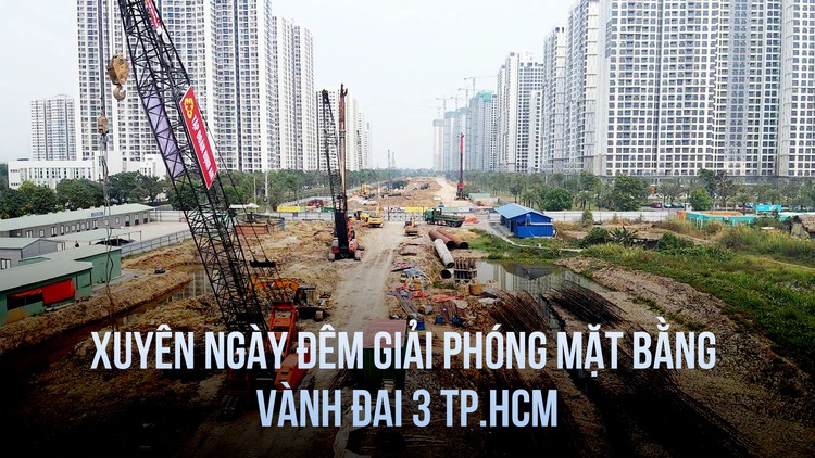 Xuyên ngày đêm giải phóng mặt bằng dự án Vành đai 3 TP.HCM