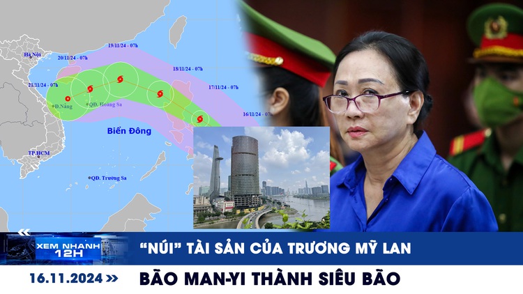 Xem nhanh 12h: Núi tài sản của Trương Mỹ Lan | Bão Man-yi thành siêu bão