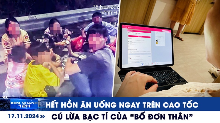 Xem nhanh 12h: Hết hồn chuyện ăn uống ngay trên cao tốc | Cú lừa bạc tỉ của ‘bố đơn thân’