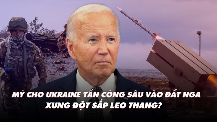 Điểm xung đột: Mỹ cho Ukraine tấn công sâu vào đất Nga, xung đột sắp leo thang?