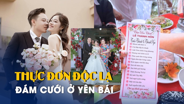 Thực đơn độc lạ gây 'sốt' mạng xã hội tại đám cưới ở Yên Bái