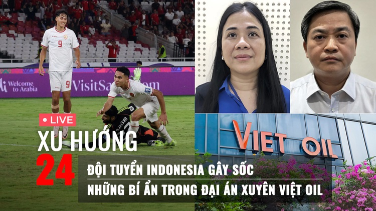 Xu Hướng 24: Đội tuyển Indonesia gây sốc | Những bí ẩn trong đại án Xuyên Việt Oil