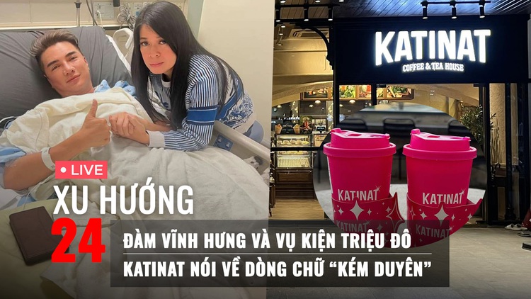 Xu Hướng 24: Katinat nói về dòng chữ 'kém duyên' | Đàm Vĩnh Hưng và vụ kiện triệu đô