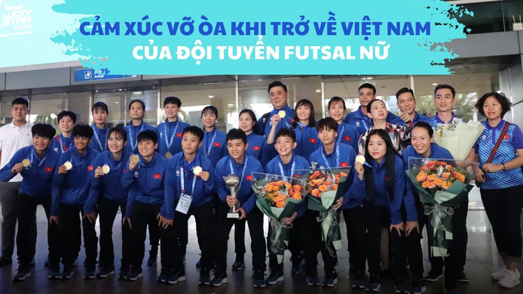 Người hâm mộ vây kín đón nhà vô địch futsal nữ Đông Nam Á trở về