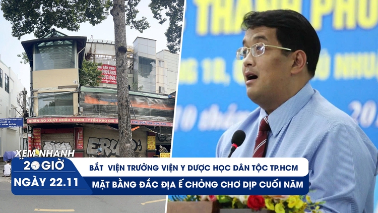 Xem nhanh 20h: Bắt Viện Trưởng Viện Y Dược học dân tộc TP.HCM | Mặt bằng đắc địa 'nằm đợi' khách thuê