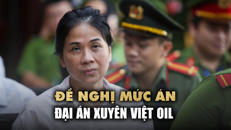 Cựu Chủ tịch Xuyên Việt Oil bị đề nghị 30 năm tù