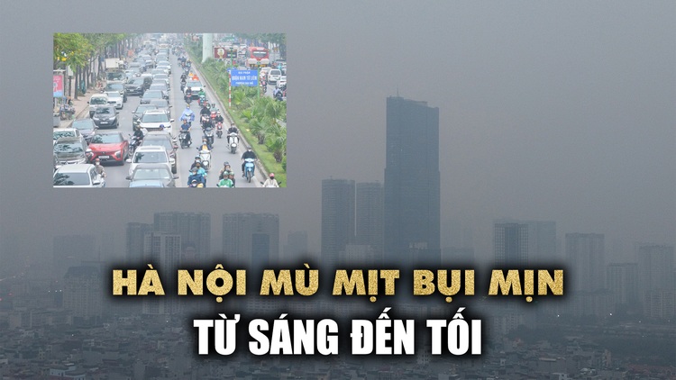 Sương mù, bụi mịn bao phủ Hà Nội: Nhiều tòa nhà 'biến mất'