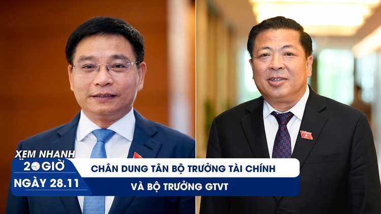 Xem nhanh 20h 28.11: Chân dung tân Bộ trưởng Tài chính và Bộ trưởng GTVT