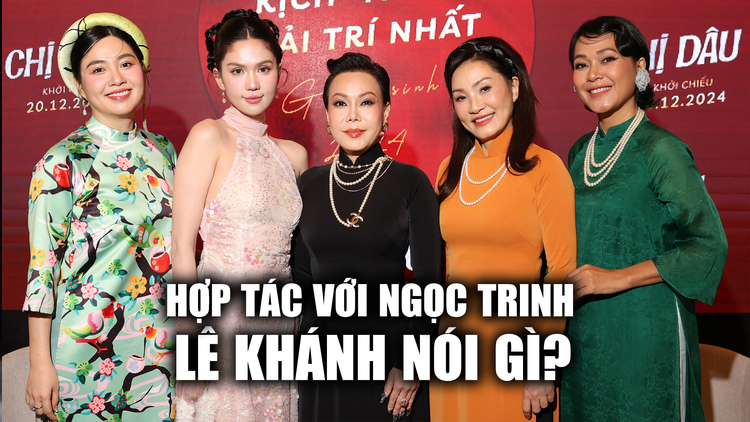 Lê Khánh nói gì về việc hợp tác với Ngọc Trinh?