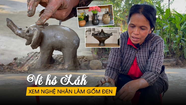 Về hồ Lắk xem nghệ nhân M’nông làm gốm đen