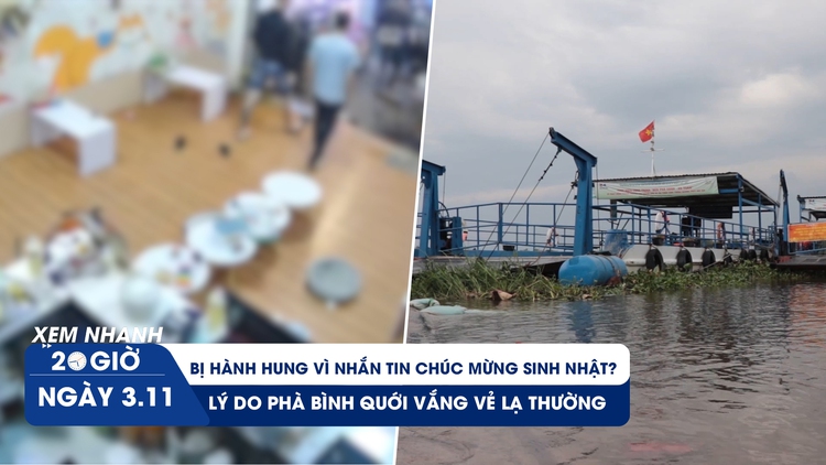 Xem nhanh 20h: Lý do phà Bình Quới vắng vẻ lạ thường | Bị hành hung vì nhắn tin chúc mừng sinh nhật?