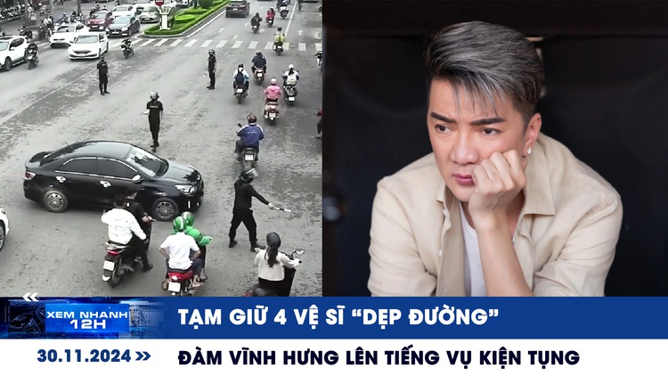 Xem nhanh 12h: Tạm giữ 4 vệ sĩ ‘dẹp đường’ | Ca sĩ Đàm Vĩnh Hưng lên tiếng vụ kiện tụng