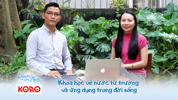 Chuyện của nước số 25: Khoa học về nước từ trường và ứng dụng trong đời sống