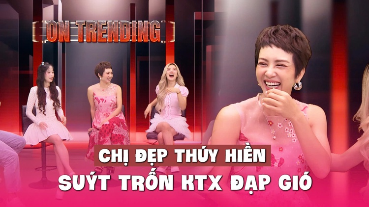 ‘Nữ hoàng wushu' Nguyễn Thúy Hiền suýt trốn khỏi ký túc xá 'Chị đẹp đạp gió'