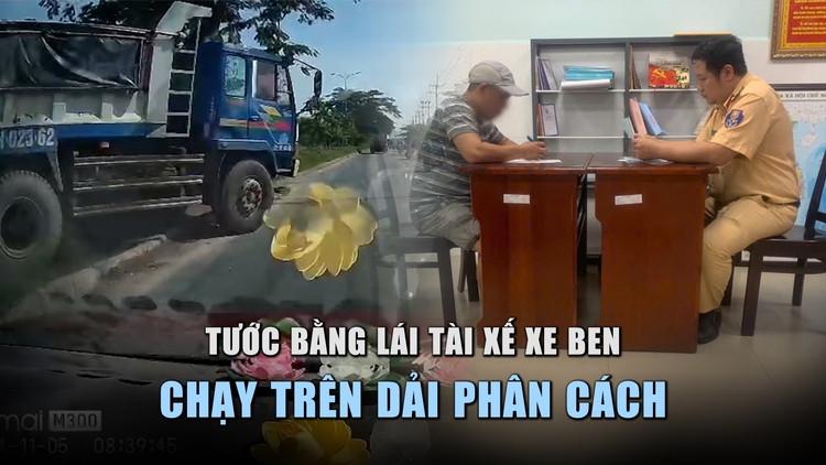 Tước bằng lái tài xế xe ben chạy trên dải phân cách đường Nguyễn Văn Linh