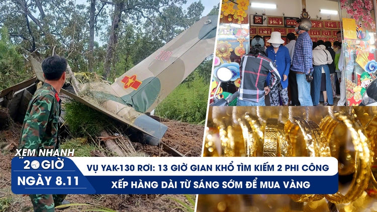 Xem nhanh 20h: Gian nan 13 giờ băng rừng xuyên đêm tìm hai phi công | Lý do đổ xô mua vàng