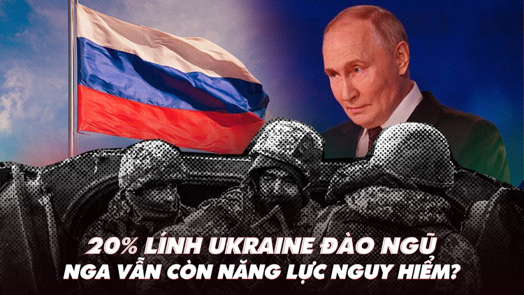 Điểm xung đột: 20% lính Ukraine đào ngũ, Nga vẫn còn năng lực nguy hiểm?