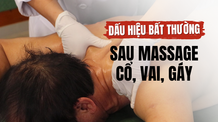 Đâu là dấu hiệu bất thường sau khi massage cổ, vai, gáy?