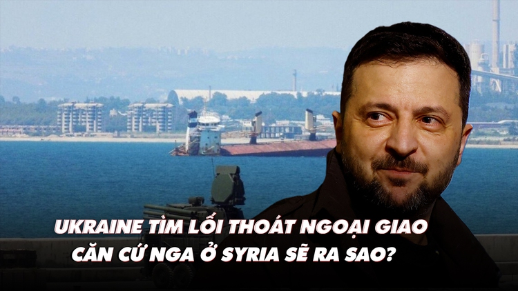 Điểm xung đột: Ukraine tìm lối thoát ngoại giao; căn cứ Nga ở Syria sẽ ra sao?