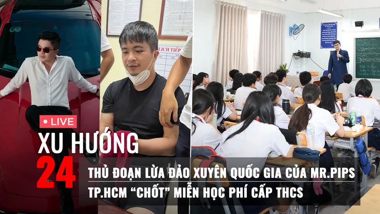 Xu Hướng 24: Mr.Pips 'cầm đầu' cả ngàn nhân viên ra sao | TP.HCM 'chốt' miễn học phí cấp THCS