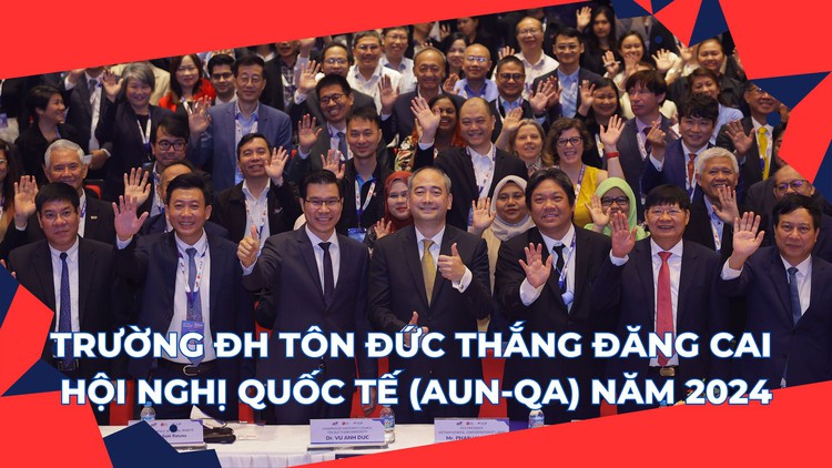 Trường ĐH Tôn Đức Thắng tổ chức thành công hội nghị quốc tế về chất lượng đại học lần đầu tiên tại Việt Nam