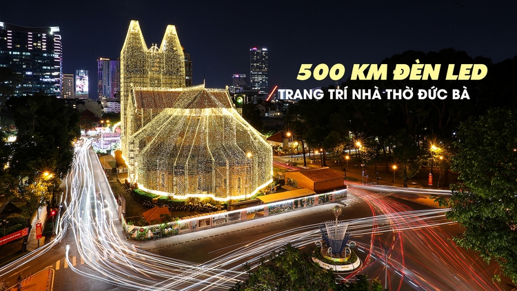 Nhà thờ Đức Bà Sài Gòn rực sáng với 500 km dây đèn led mừng Giáng sinh