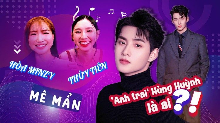 'Anh trai' Hùng Huỳnh là ai mà khiến Hòa Minzy, Thùy Tiên mê mẩn?