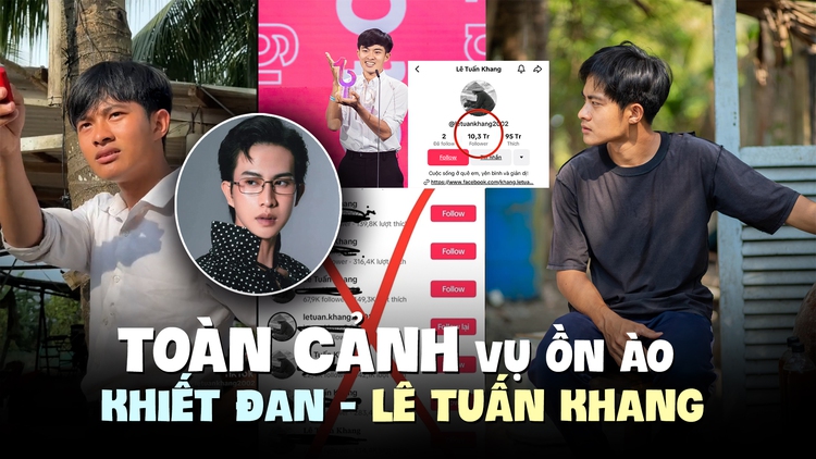 TikTok Lê Tuấn Khang vượt 10 triệu follow và toàn cảnh vụ ồn ào với Khiết Đan