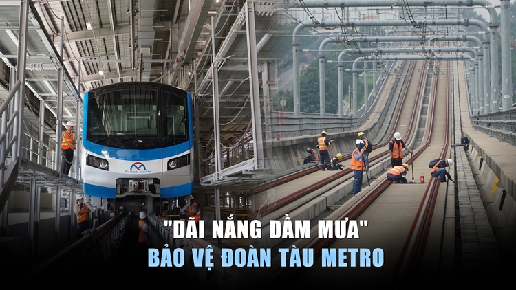 'Dãi nắng dầm mưa’ bảo vệ an toàn cho đoàn tàu Metro