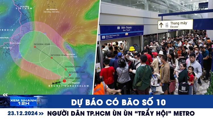 Xem nhanh 12h: Dự báo có bão số 10 | Người dân TP.HCM ùn ùn ‘trẩy hội’ metro