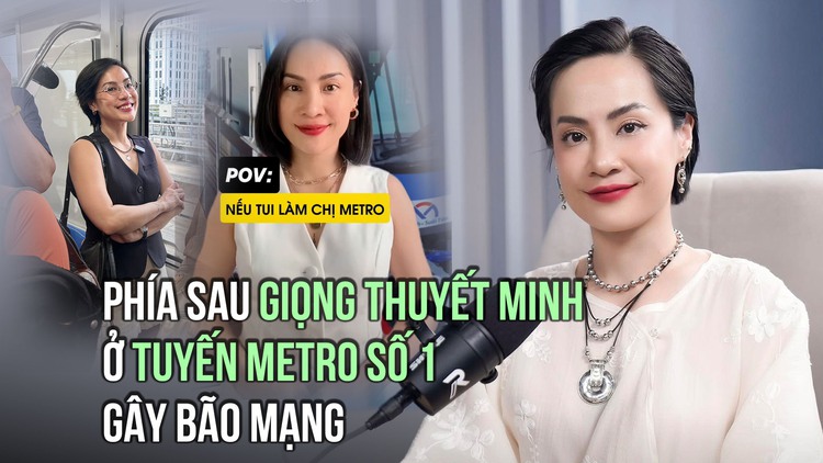 Gặp gỡ giọng đọc 'chị Metro' gây bão mạng: TikToker triệu view, 'diễn bằng giọng nói'