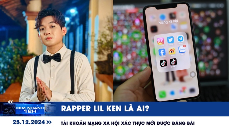 Xem nhanh 12h: Rapper Lil Ken vừa bị bắt là ai? | Tài khoản mạng xã hội xác thực mới được đăng bài