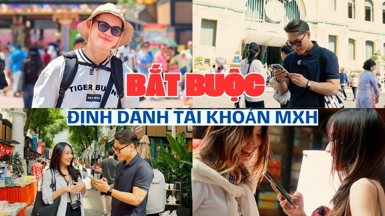 Bắt buộc định danh tài khoản mạng xã hội: Cách thức thế nào, hạn đến bao giờ?