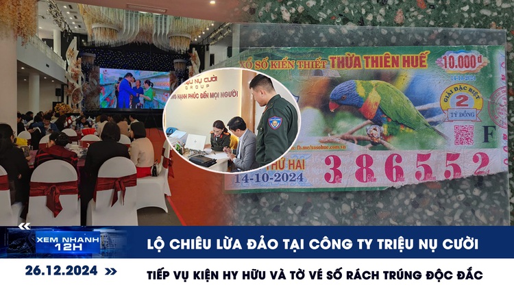 Xem nhanh 12h: Lộ chiêu lừa đảo tại Công ty Triệu nụ cười | Tiếp vụ kiện hy hữu và tờ vé số rách