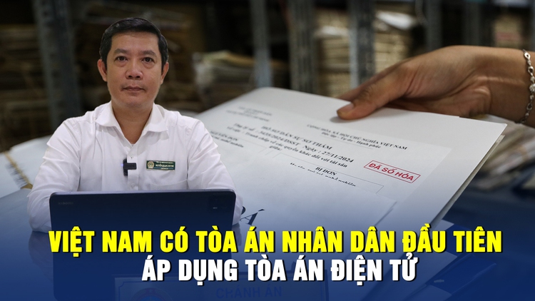 Hôm nay, Việt Nam có TAND đầu tiên áp dụng tòa án điện tử