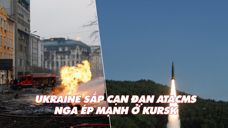 Điểm xung đột: Ukraine sắp cạn đạn ATACMS; Nga ép mạnh ở Kursk