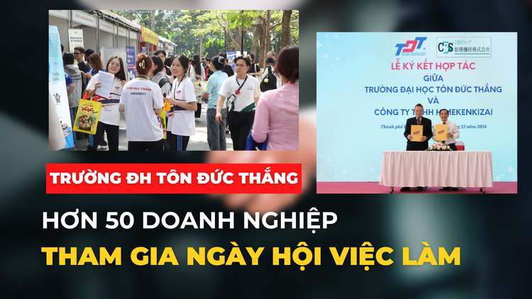 Hơn 50 doanh nghiệp trong và ngoài nước tham gia ngày hội việc làm do Trường ĐH Tôn Đức Thắng tổ chức