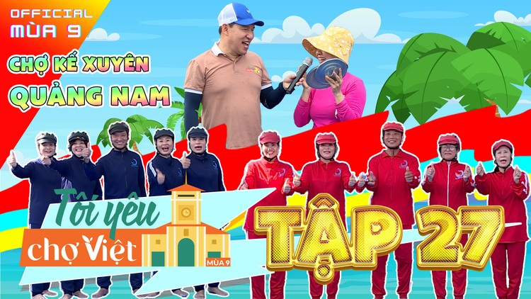 Tôi yêu chợ Việt - tập 27: Hai đội chơi 49 gặp 50 tại chợ Kế Xuyên